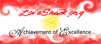 LoveShack.org Achievement of Excellence Award: October 1998